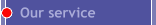Our service